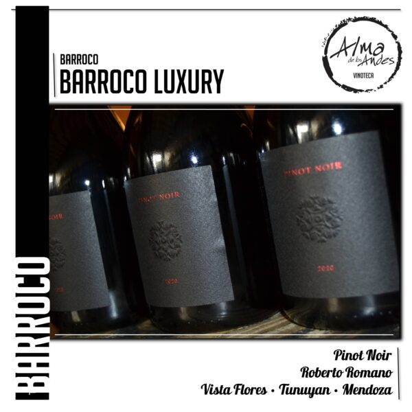 BARROCO • LUXURY • PINOT NOIR